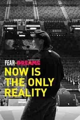 FEAR and DREAMS: NOW is the only reality 官方纪录片 热爱与Eason常在 陈奕迅巡演全记录